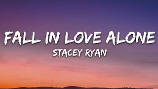 Stacey Ryan  Fall In Love Alone Lyrics [upl. by Initof]