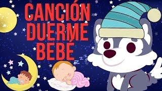 CANCIÓN PARA DORMIR DUERME BEBÉ [upl. by Tammy562]