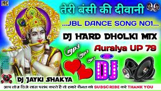 Teri Bansi Ki Deewani Dj RemixHard Dholki MixBhakti SongKrishna Bhajan Dj RemixDj Jayki Shakya [upl. by Barth]