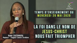 LA FOI DANS LE NOM DE JESUSCHRIST NOUS FAIT TRIOMPHER  Pst Habi CASTANOU  20052020 [upl. by Atnovart]