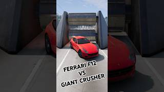 FERRARI F12 VS GIANT CRUSHER IN BEAMNG DRIVE viralvideo shorts [upl. by Nnaed831]