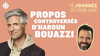 Propos controversés d’Haroun Bouazzi  le résumé d’Olivier Niquet  La journée est encore jeune [upl. by Blaise627]