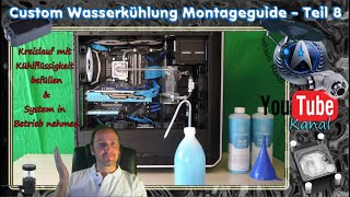 Custom Wasserkühlung  Montage Guide  Flüssigkeiten Kreislauf Befüllen amp Inbetriebnahme  Teil 8 [upl. by Edvard]