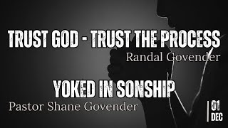 Trust God  Trust the Process  Randal Govender Yoked in Sonship  Pastor Shane Govender [upl. by Naut619]