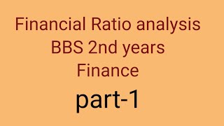 Financial statement analysis  Ratio analysis  part1 BBS 2nd years [upl. by Attelliw]