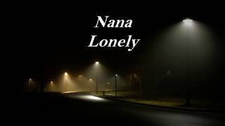 Nana  Lonely Lyrics [upl. by Hjerpe]