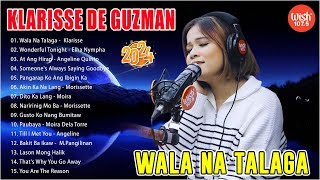 WALA NA TALAGA X WONDERFUL TONIGHT  BEST OPM HUGOT LOVE SONGS 2024  Klarisse De Guzman Morissette [upl. by Detta]