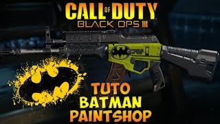 Black Ops 3 Tuto Batman Paintshop camo HD FR [upl. by Allain]