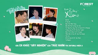 Các ca khúc GÂY NGHIỆN của TRÚC NHÂN tại Xuân Hạ Thu Đông rồi lại Xuân mùa 2  Playlist XHTDRLX2 [upl. by Heymann]