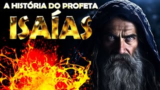 A HISTÓRIA DE ISAÍAS  O MAIOR PROFETA MESSIÂNICO [upl. by Eseuqram363]