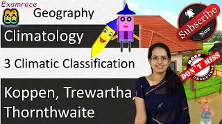 3 Climatic Classification  Koppen Trewartha Thornthwaite Examrace  Dr Manishika [upl. by Aihsekan]