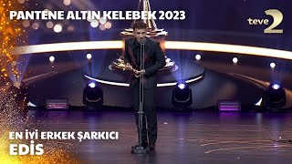 Pantene Altın Kelebek 2023 En İyi Erkek Şarkıcı – Edis [upl. by Atiuqat]