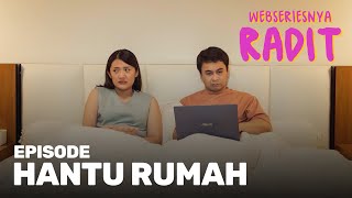 Hantu Rumah  Webseriesnya Radit [upl. by Esmaria311]