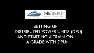 Setting Up Distributed Power Units DPU and Starting A Train On A Grade With DPUs [upl. by Juanne]