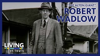 Robert Wadlow quotThe Alton Giantquot Centennial  Living St Louis [upl. by Arrotal]