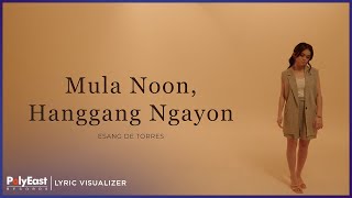 Esang de Torres  Mula Noon Hanggang Ngayon Official Lyric Visualizer [upl. by Jacquelin]