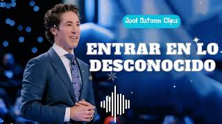 Entrar en lo desconocido  Joel Osteen Clips [upl. by Kumar]