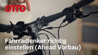 Lenker beim Fahrrad richtig einstellen – Ahead Vorbau  OTTO Fahrradexperte [upl. by Cissiee]