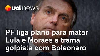 PF associa plano para matar Lula Alckmin e Moraes a trama golpista com Bolsonaro veja investigação [upl. by Emiaj]