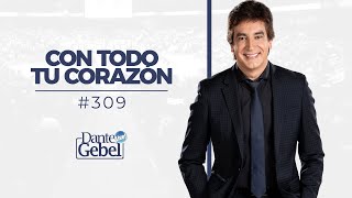 Dante Gebel 309  Con todo tu corazón [upl. by Merci]