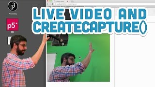 111 Live Video and createCapture  p5js Tutorial [upl. by Einomrah]