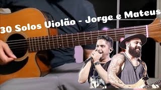 30 Solos Violão  Jorge e Mateus [upl. by Arodasi]