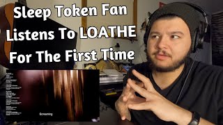 Sleep Token Fan Listens To Loathe For The First Time  Justin Listens To [upl. by Marfe487]