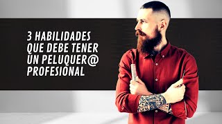 3 habilidades que debe tener un peluquero profesional [upl. by Ykcaj]