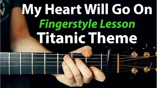 My Heart Will Go On  Titanic Theme  FingerStyle Acoustic Guitar Lesson  TAB [upl. by Aneert]