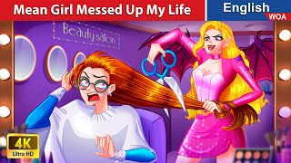 Mean Girl Messed Up My Life 🤷 Storytime 🌛 Fairy Tales in English WOAFairyTalesEnglish [upl. by Adore]