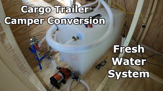 Cargo Trailer Camper Conversion  Fresh Water System [upl. by Acireed]