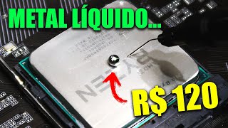 COMPREI O MELHOR METAL LÍQUIDO PRA COLOCAR NO PROCESSADOR [upl. by Emmalyn]