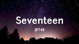 SEVENTEEN  JKT48 Lyrics [upl. by Roid911]