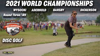 2021 Disc Golf World Championships  RD3 B9  Wysocki Aderhold Barsby Dickerson  Gkpro [upl. by Joses]