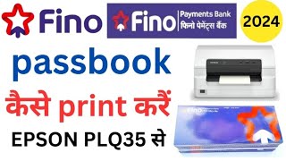 Fino payment Bank Me passbook print kaise karen EPSON PLQ35 how to print [upl. by Welford]