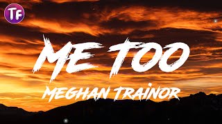 Meghan Trainor  Me Too Lyrics [upl. by Sevart]