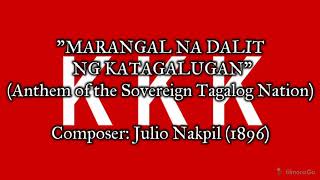 quotMarangal na Dalit ng Katagaluganquot  Anthem of the Sovereign Tagalog Nation 18961897 [upl. by Ahseila575]