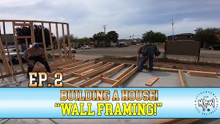 Building a House  Ep 2  quotWall Framingquot [upl. by Vookles710]