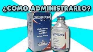 Como Administrar la Ciprofloxacina [upl. by Gilbertine]