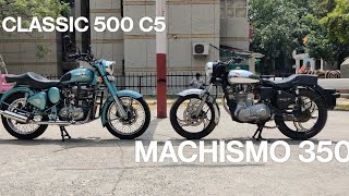 ROYAL ENFIELD CLASSIC C5 500 VS ROYAL ENFIELD MACHISMO 350 [upl. by Faludi]