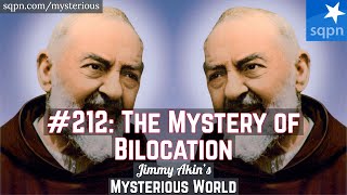 The Mystery of Bilocation Sacred Psychic Padre Pio  Jimmy Akins Mysterious World [upl. by Zakaria]