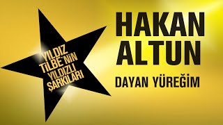 Hakan Altun  Dayan Yüreğim  Yıldız Tilbenin Yıldızlı Şarkıları [upl. by Feil617]