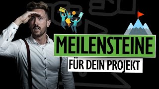 MEILENSTEINE für dein PROJEKT  Mit Projektmanagement ZIELE erreichen [upl. by Dnanidref172]