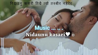 Nidaunu kasari timro tyo Tasbir naherera lyrics ♥ 🎶 Salil Maharjan  Chitta Bujhaunu Lyrics [upl. by Ylicis]