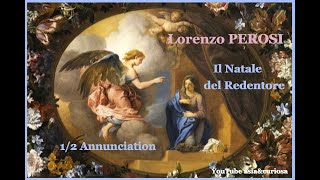 Lorenzo PEROSI  Il Natale del Redentore 1899 Christmas Oratorio  12 Annunciation 1971 [upl. by Yleen]