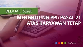 Cara menghitung PPh Pasal 21 untuk pegawai tetap [upl. by Oicnerual]