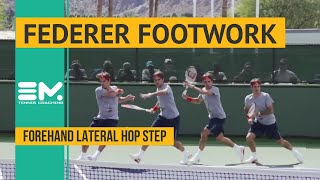 Roger Federer Footwork  Forehand Lateral Hop Step  EM Tennis [upl. by Nogem]