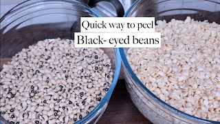 HOW TO PEEL BLACKEYED BEANS FAST  quick easy and effective way to peel beans [upl. by Arrak]