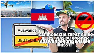 Kambodscha Expat Guide 🇰🇭 Alles was du vor der Auswanderung wissen musst auswandern kambodscha [upl. by Kendyl146]