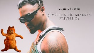 MUSIC MONSTER  Şemsettin bin arabaya ft Lvbel C5  REMİX [upl. by Nylanna265]